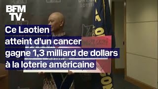 Ce Laotien atteint dun cancer remporte 13 milliard de dollars à la loterie américaine [upl. by Awhsoj543]