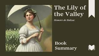 The Lily of the Valley  Honore de Balzac  Book Summary [upl. by Anegroeg]