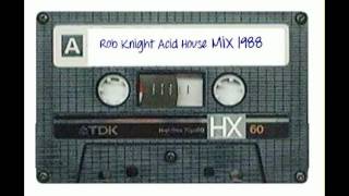 Rob Knight  Acid House Mix 1988 [upl. by Kabab]