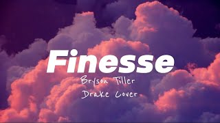 Bryson Tiller  Finesse Drake Cover  Lyrics [upl. by Egroej]