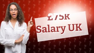 Is 75k a good salary in UK [upl. by Atauqal880]