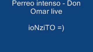 perreo intenso  Don omar live [upl. by Mcclenaghan]