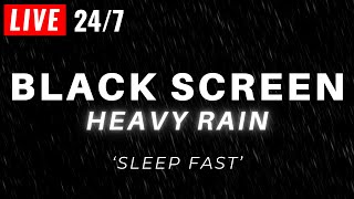 🔴 Heavy Rain to Sleep FAST with Black Screen  Powerful Rain LIVE 247 [upl. by Cerallua]