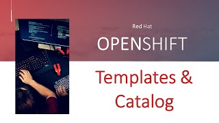 OpenShift for Beginners  Lecture Templates and Catalog [upl. by Enirehtahc]