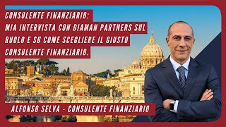 Consulente Finanziario mia intervista su ruolo e come scegliere il GIUSTO Consulente Finanziario [upl. by Aiciram]