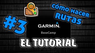 TUTORIAL BASECAMP  3 Cómo hacer rutas [upl. by Philina715]