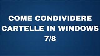 Come condividere le cartelle in Windows 78 [upl. by Aisylla]