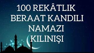 100 REKATLIK BERAAT KANDILI NAMAZI VE KILINIŞI [upl. by Mariann]