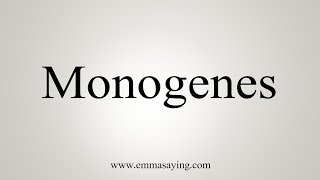 How To Say Monogenes [upl. by Hamon]