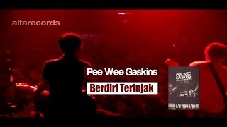 Pee Wee Gaskins  Berdiri Terinjak FROM LIVE DVD [upl. by Maddis719]