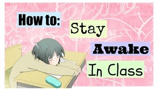 10 Tips On HOW TO STAY AWAKE IN CLASS [upl. by Ashlen640]