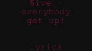 5ive  Everybody Get Up  Lyrics [upl. by Air523]