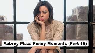 Aubrey Plaza Funny Moments Part 16 ZOOM EDITION [upl. by Pilif]