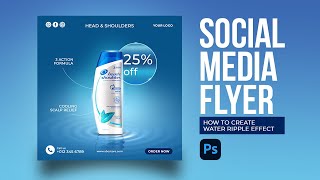 Social Media Flyer Design For Shampoo Bottle Promo in Photoshop  Water Ripple Effect Tutorial [upl. by Hafeenah]