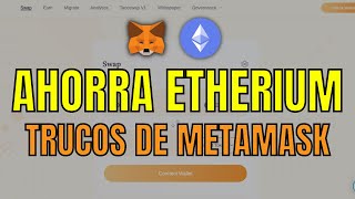 🔍 TRUCOS DE METAMASK PARA AHORRAR COMISIONES Y TIEMPO 💎 [upl. by Geoffry71]