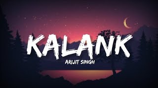 kalank slow and reverb। lofi song ।Arijit Singh। Varun Dhawan। Aliya Bhatt।arijitsingh [upl. by Arikahc]