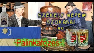 Székely népem szokásai 4 Pálinkafőzés [upl. by Lleinad]