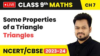 Some Properties of a Triangle  Triangles  Class 9 Maths Chapter 7 LIVE [upl. by Yaffit]