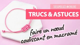 Comment faire un nœud coulissant en macramé  Trucs et astuces ★ Dreambeads Online [upl. by Selohcin204]