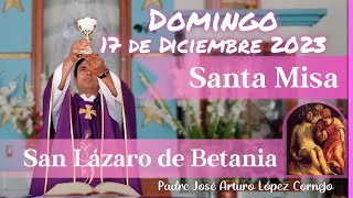 ✅ MISA DE HOY domingo 17 de Diciembre 2023  Padre Arturo Cornejo [upl. by Balbinder]