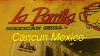 Cancun Mexico La Parrilla Mexican Grill Restaurant [upl. by Atiuqiram]