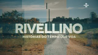 Documentário  RIVELLINO HISTÓRIAS DO TEMPO QUE VOA [upl. by Pachston]