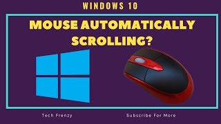 Mouse Automatically Scrolling in Windows 10  FIXED  2024 [upl. by Ecneret229]