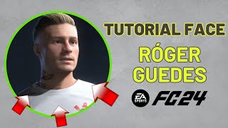 EaFc24 TUTORIAL FACE RÓGER GUEDES PRO CLUBSCARREIRA [upl. by Sosthenna]