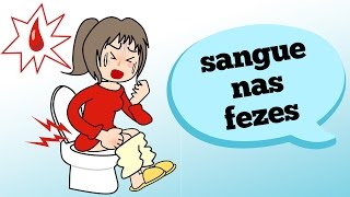 O QUE PODE CAUSAR SANGUE NAS FEZES [upl. by Kcirdneh203]