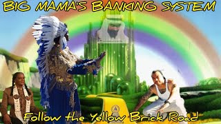 Big Mamas Banking System Follow The Yellow Brick Road [upl. by Gujral]