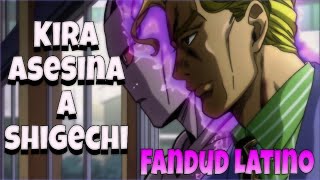 JJBA Kira Yoshikage asesina a Shigechi Fandub Latino [upl. by Sauers]