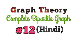 Complete Bipartite GraphHindi  Part12  MCS212  MCS033 [upl. by Dayir]