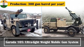 Garuda 105 ultralight weight mobile gun system  KSSL can produce 300 gun barrel per year [upl. by Feledy]