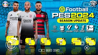 LANÇOU EFOOTBALL PES 2024 PPSSPP com BRASILEIRÃOEUROPEU 100 ATUALIZADO com NOVOS KITs 2024 [upl. by Halyhs148]