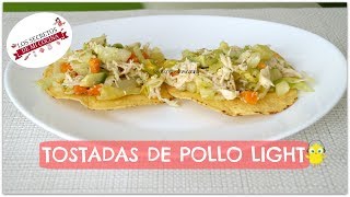 TOSTADAS DE POLLO LIGHT🍰LOS SECRETOS DE MI COCINA🍰 [upl. by Sidney]