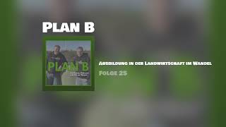 Ausbildung in der Landwirtschaft im Wandel  Plan B 25 [upl. by Nnywg]