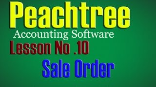 Peachtree Accounting Software  Sale Order  Lesson No 10  Tutorials In Urdu  Hindi [upl. by Switzer]