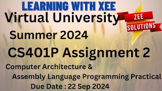 CS401P Computer Architecture and Assembly Language Programming Practical Assignment 2 Summer 2024 VU [upl. by Sinnard]