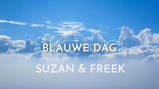 Blauwe Dag  Suzan amp Freek Karaoke [upl. by Kora945]