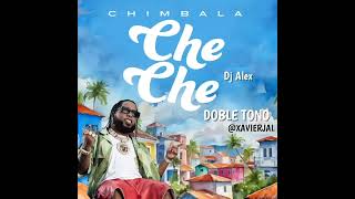 Che Che  Chimbala Remix Dj Alex [upl. by Tray]