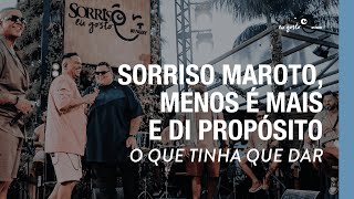 O Que Tinha Que Dar  Sorriso Maroto Menos é Mais Di Propósito [upl. by Zarihs]