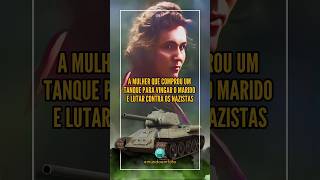 🌐 ELA COMPROU UM TANQUE para vingar o marido e virou Herói de Guerra mundoemfoto curiosidade foto [upl. by Arekat]