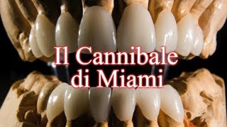 Il Cannibale di Miami [upl. by Yanarp]