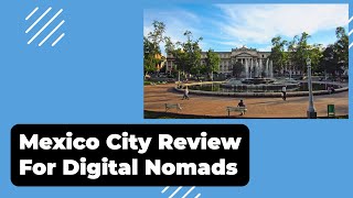 Mexico City Review For Digital Nomads  2023 [upl. by Xuaegram]