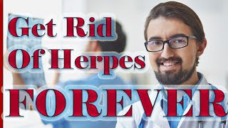 How To Get Rid Of Herpes Forever  HSV Cure Found  Scientific evidence [upl. by Eilak]