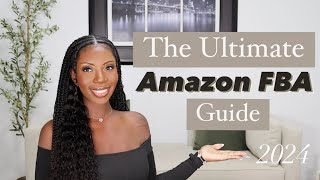 Amazon FBA 2024 Beginner’s Guide  Step by Step Tutorial to Selling on Amazon  Private Label [upl. by Rramed]