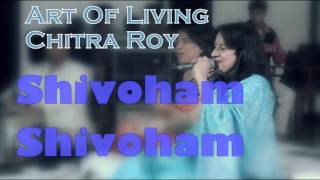 Shivoham Shivoham  Chitra Roy Art Of Living Bhajans [upl. by Nnahoj]