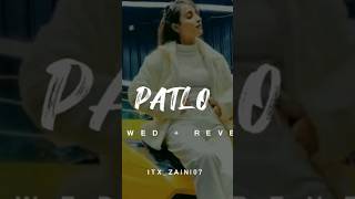 PATLO Song SLOWED  REVERB [upl. by Roose]