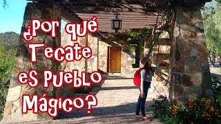 ¿Por qué Tecate es Pueblo Mágico  Parte 1 [upl. by Emera564]