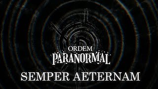 Semper Aeternam  Ordem Paranormal Bestiário Sempiternal [upl. by Kuhlman]